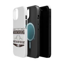DistinctInk ToughCase for Apple iPhone, Compatible with MagSafe Charging - Woodworking - There's No App For That