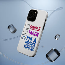 DistinctInk ToughCase for Apple iPhone, Compatible with MagSafe Charging - Single Taken I'm a Unicorn Don't Date Humans