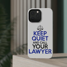 DistinctInk ToughCase for Apple iPhone, Compatible with MagSafe Charging - Keep Quite & Call Your Lawyer