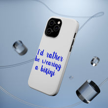 DistinctInk ToughCase for Apple iPhone, Compatible with MagSafe Charging - I'd Rather Be Wearing a Bikini