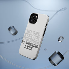 DistinctInk ToughCase for Apple iPhone, Compatible with MagSafe Charging - No One Ever Got Stronger Working Less
