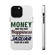 DistinctInk ToughCase for Apple iPhone, Compatible with MagSafe Charging - Money Can't Buy Happiness, Rather Cry in Jaguar