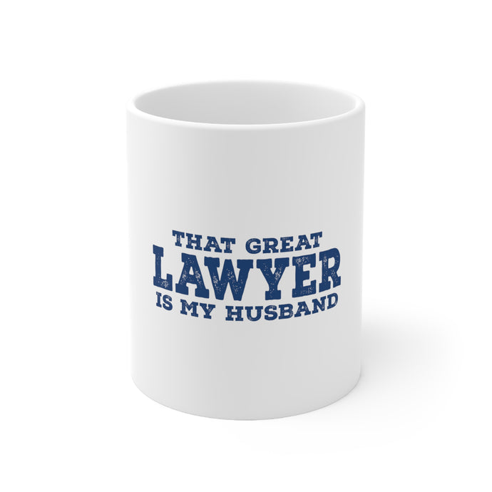 DistinctInk Glossy White Coffee / Tea Mug - That Great Lawyer is My Husband