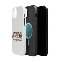 DistinctInk ToughCase for Apple iPhone, Compatible with MagSafe Charging - Hand Over The Chocolate Nobody Gets Hurt