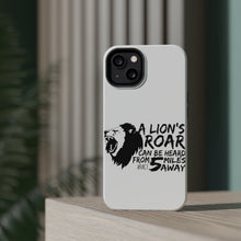 DistinctInk ToughCase for Apple iPhone, Compatible with MagSafe Charging - Lion's Roar Can Be Heard 5 Miles Away