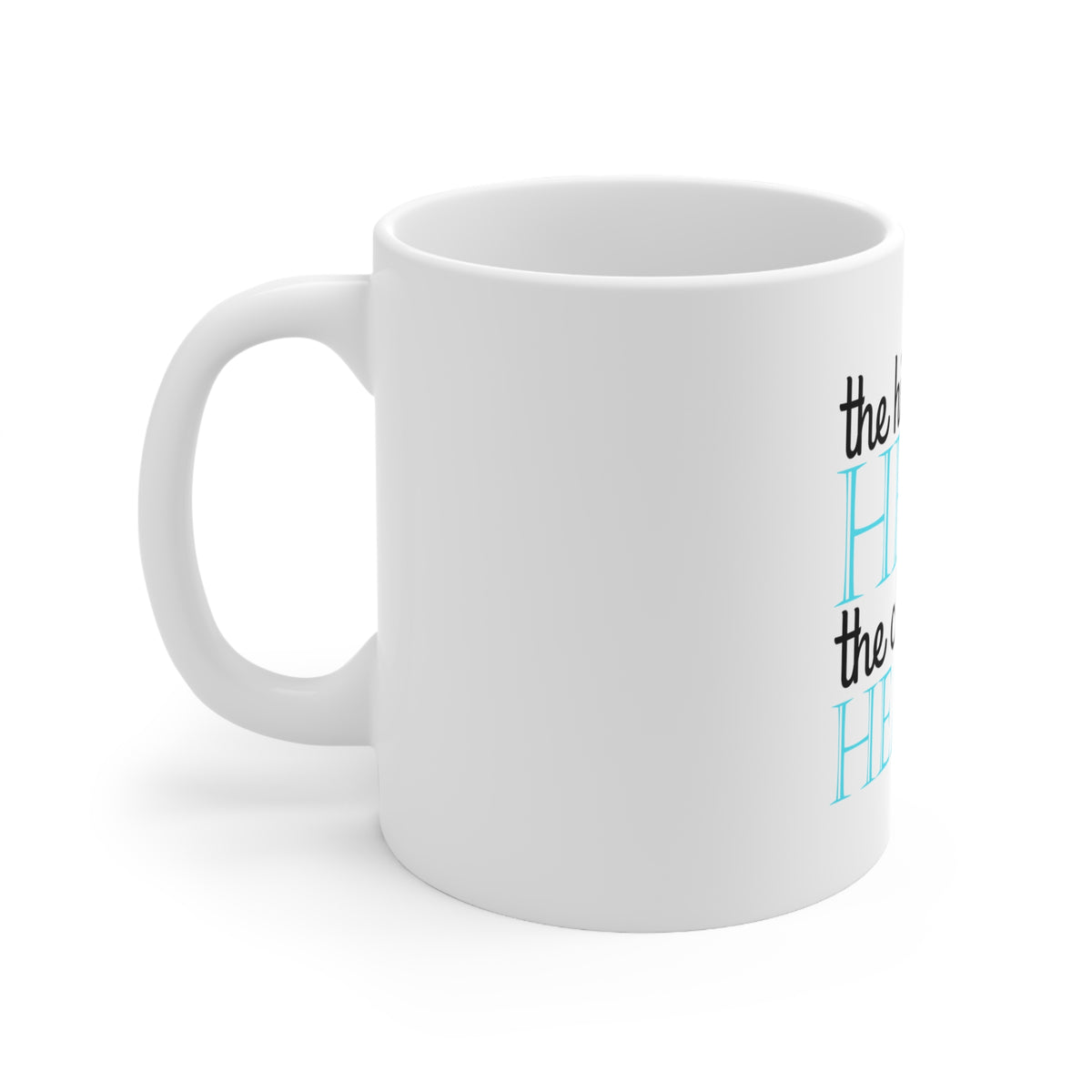 Glossy White Coffee / Tea Mug - The Higher the Heels The Closer to Heaven, view 2