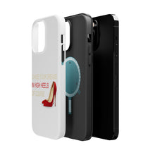 DistinctInk ToughCase for Apple iPhone, Compatible with MagSafe Charging - Chase Your Dreams In High Heels Of Course