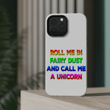 DistinctInk ToughCase for Apple iPhone, Compatible with MagSafe Charging - Roll Me in Fairy Dust and Call Me a Unicorn
