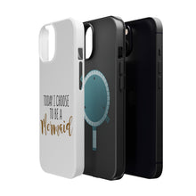 DistinctInk ToughCase for Apple iPhone, Compatible with MagSafe Charging - Today I Choose to be a Mermaid