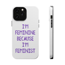 DistinctInk ToughCase for Apple iPhone, Compatible with MagSafe Charging - I'm Feminine Because I'm Feminist