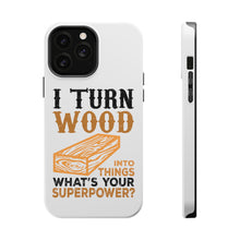 DistinctInk ToughCase for Apple iPhone, Compatible with MagSafe Charging - Turn Wood into Things What's Your Superpower