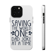 DistinctInk ToughCase for Apple iPhone, Compatible with MagSafe Charging - Saving the World One Dad Joke at a Time