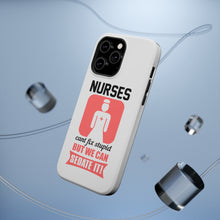 DistinctInk ToughCase for Apple iPhone, Compatible with MagSafe Charging - Nurses Can't Fix Stupid But Can Sedate It