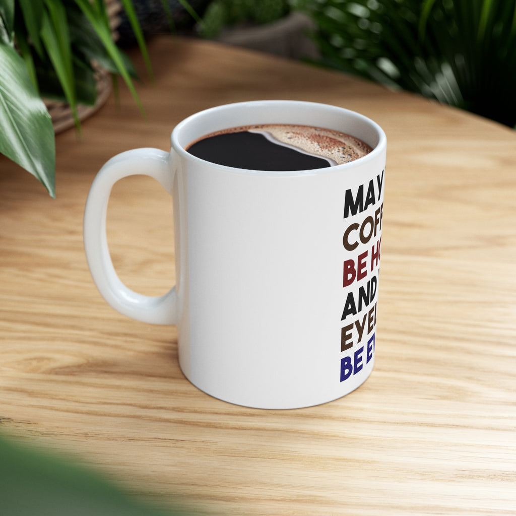 Glossy White Coffee / Tea Mug - May Your Coffee Be Hot Eyeliner Be Even, view 8