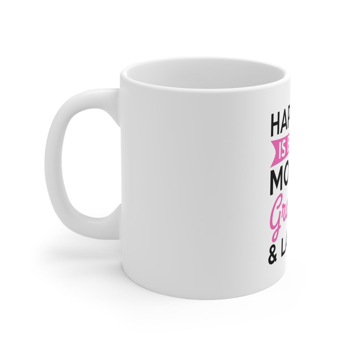 Glossy White Coffee / Tea Mug - Happiness is Being a Mother Grandma Lawyer, view 2