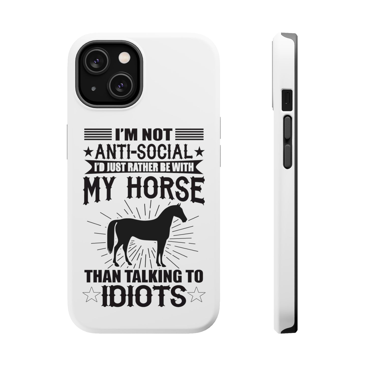 DistinctInk ToughCase for Apple iPhone, Compatible with MagSafe Charging - Not Anti Social - Rather Be With My Horse
