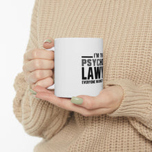 DistinctInk Glossy White Coffee / Tea Mug - PsycHOTic Lawyer Everyone Warned You