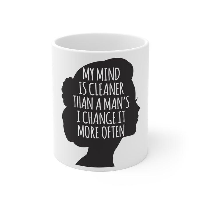 DistinctInk Glossy White Coffee / Tea Mug - My Mind is Cleaner Than a Man's I Change It