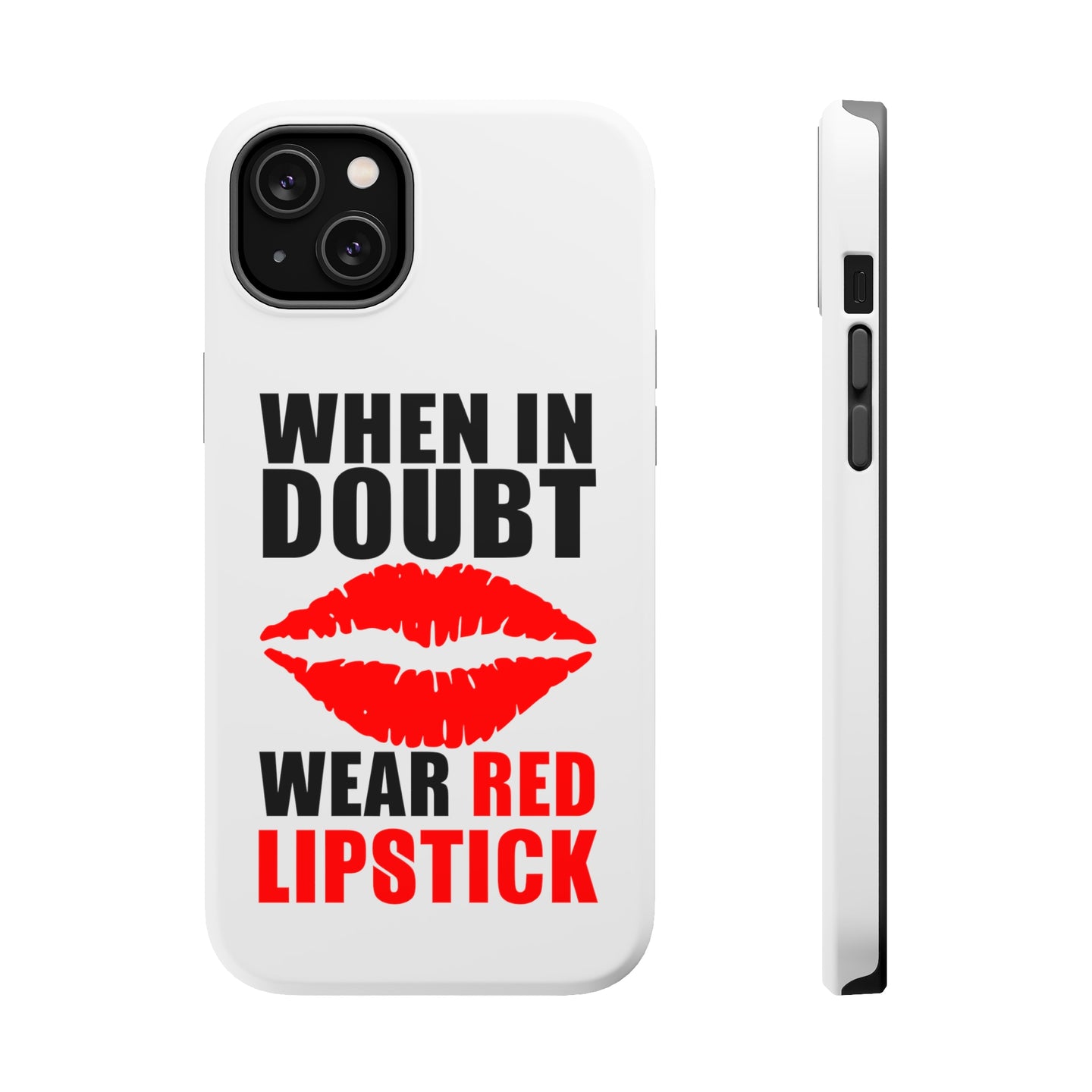 DistinctInk ToughCase for Apple iPhone, Compatible with MagSafe Charging - When in Doubt Where Red Lipstick