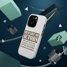 DistinctInk ToughCase for Apple iPhone, Compatible with MagSafe Charging - Beware of Actors - They Mix with All Classes
