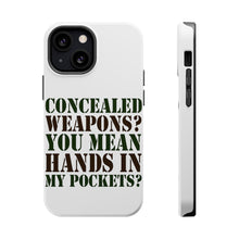 DistinctInk ToughCase for Apple iPhone, Compatible with MagSafe Charging - Concealed Weapons? Hands in My Pockets?