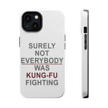 DistinctInk ToughCase for Apple iPhone, Compatible with MagSafe Charging - Surely Not Everybody Was Kung Fu Fighting