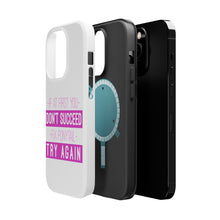 DistinctInk ToughCase for Apple iPhone, Compatible with MagSafe Charging - If At First You Don't Succeed Fix Ponytail Try Again