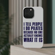 DistinctInk ToughCase for Apple iPhone, Compatible with MagSafe Charging - I Tell People I Do Pilates No One Knows