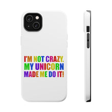 DistinctInk ToughCase for Apple iPhone, Compatible with MagSafe Charging - I'm Not Crazy My Unicorn Made Me Do It
