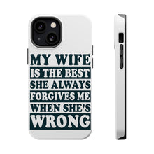 DistinctInk ToughCase for Apple iPhone, Compatible with MagSafe Charging - My Wife Is the Best Always Forgives Me