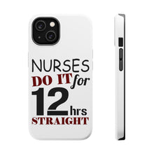 DistinctInk ToughCase for Apple iPhone, Compatible with MagSafe Charging - Nurses Do It For 12 Hours Straight