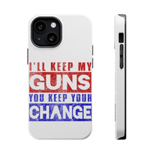 DistinctInk ToughCase for Apple iPhone, Compatible with MagSafe Charging - I'll Keep My Guns, You Keep Your Change