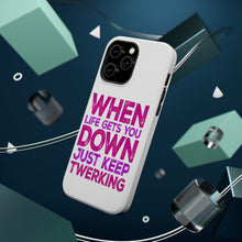 DistinctInk ToughCase for Apple iPhone, Compatible with MagSafe Charging - When Life Gets You Down Just Keep Twerking