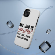 DistinctInk ToughCase for Apple iPhone, Compatible with MagSafe Charging - Job Is Top Secret - Don’t Know What I'm Doing