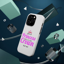 DistinctInk ToughCase for Apple iPhone, Compatible with MagSafe Charging - Chin Up Princess Don't Let That Crown Slip Off