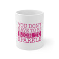 Glossy White Coffee / Tea Mug - You Don't Have to be Rich to Sparkle