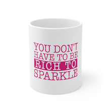 DistinctInk Glossy White Coffee / Tea Mug - You Don't Have to be Rich to Sparkle