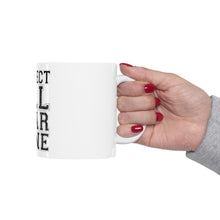 DistinctInk Glossy White Coffee / Tea Mug - Respect All Fear None