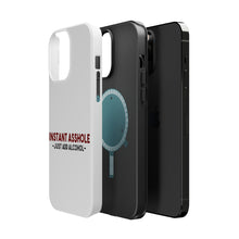 DistinctInk ToughCase for Apple iPhone, Compatible with MagSafe Charging - Instant A$$hole - Just Add Alcohol
