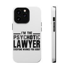 DistinctInk ToughCase for Apple iPhone, Compatible with MagSafe Charging - PsycHOTic Lawyer Everyone Warned You