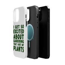 DistinctInk ToughCase for Apple iPhone, Compatible with MagSafe Charging - I Get So Exciting About Gardening I Wet My PLANTS