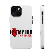 DistinctInk ToughCase for Apple iPhone, Compatible with MagSafe Charging - I Heart My Job - I'm A Doctor