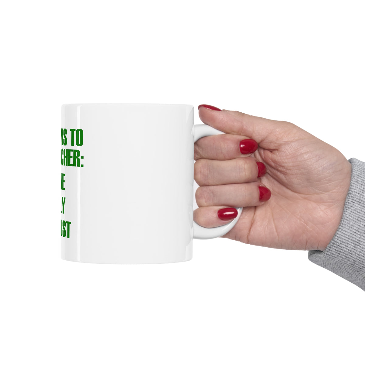 Glossy White Coffee / Tea Mug - Reasons to be a Teacher June July August, view 12