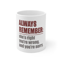 DistinctInk Glossy White Coffee / Tea Mug - Remember: She's Right You're Wrong