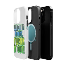 DistinctInk ToughCase for Apple iPhone, Compatible with MagSafe Charging - When in Doubt Twerk it Out