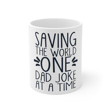 DistinctInk Glossy White Coffee / Tea Mug - Saving the World One Dad Joke at a Time
