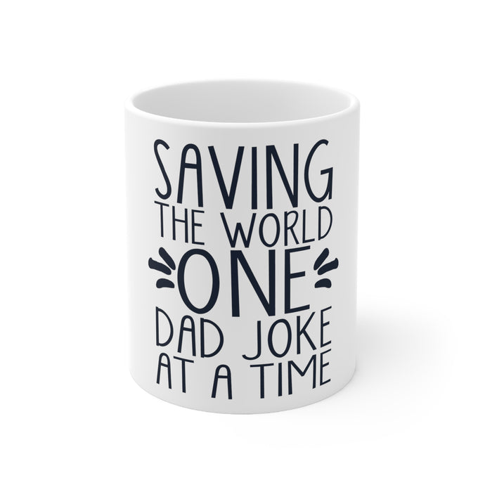 DistinctInk Glossy White Coffee / Tea Mug - Saving the World One Dad Joke at a Time