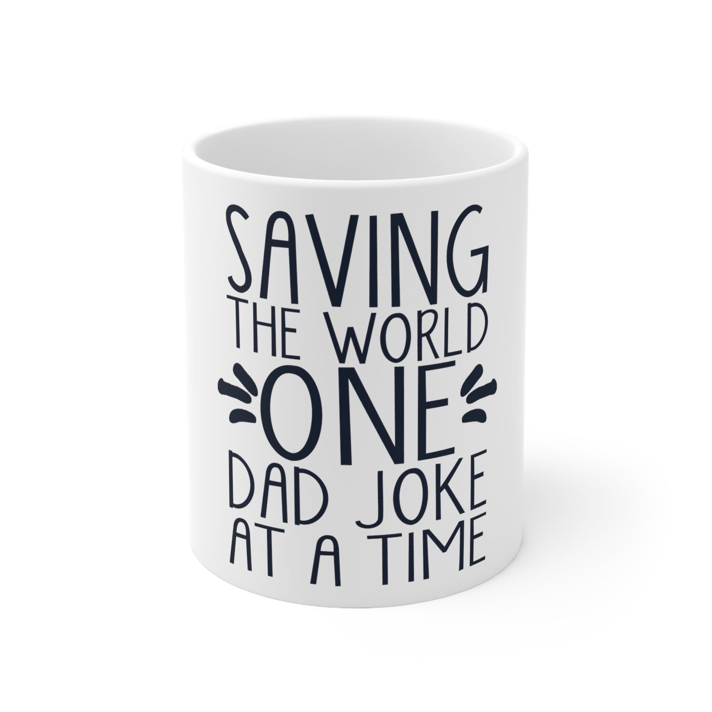 DistinctInk Glossy White Coffee / Tea Mug - Saving the World One Dad Joke at a Time