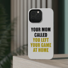 DistinctInk ToughCase for Apple iPhone, Compatible with MagSafe Charging - Your Mom Called You Left Your Game at Home