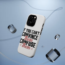 DistinctInk ToughCase for Apple iPhone, Compatible with MagSafe Charging - If You Can't Convince Them Confuse Them